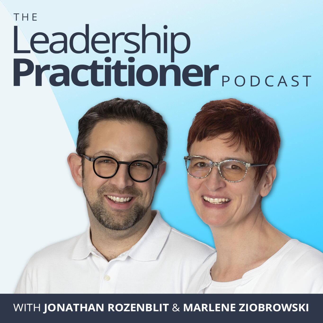 The Leadership Practitioner Podcast The Leadership Practitioner Podcast